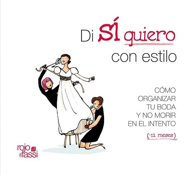 DI SI QUIERO CON ESTILO como organizar boda y no morir inte | 9788493872533 | Llibres Parcir | Librería Parcir | Librería online de Manresa | Comprar libros en catalán y castellano online