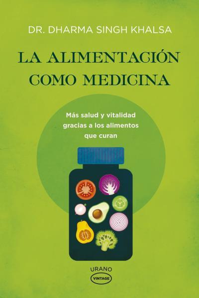 LA ALIMENTACIÓN COMO MEDICINA | 9788479539184 | SINGH KHALSA, DHARMA | Llibres Parcir | Librería Parcir | Librería online de Manresa | Comprar libros en catalán y castellano online