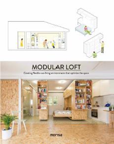 MODULAR LOFT. CREATING FLEXIBLE-USE LIVING ENVIRONMENTS THAT OPTIMIZE THE SPACE | 9788416500567 | Llibres Parcir | Llibreria Parcir | Llibreria online de Manresa | Comprar llibres en català i castellà online