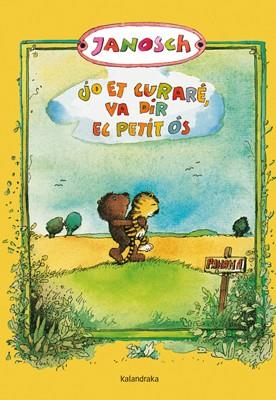 JO ET CURARÉ, VA DIR EL PETIT ÓS | 9788484649090 | JANOSCH | Llibres Parcir | Llibreria Parcir | Llibreria online de Manresa | Comprar llibres en català i castellà online