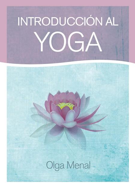 INTRODUCCIÓN AL YOGA | 9788415053613 | Llibres Parcir | Librería Parcir | Librería online de Manresa | Comprar libros en catalán y castellano online