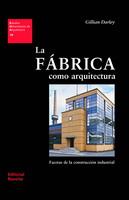 LA FABRICA COMO ARQUITECTURA | 9788429121193 | DARLEY GILLIAN | Llibres Parcir | Librería Parcir | Librería online de Manresa | Comprar libros en catalán y castellano online