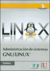 ADMINISTRACIÓN DE SISTEMAS GNU/LINUX® | PODI79623 | GÓMEZ  LÓPEZ | Llibres Parcir | Llibreria Parcir | Llibreria online de Manresa | Comprar llibres en català i castellà online