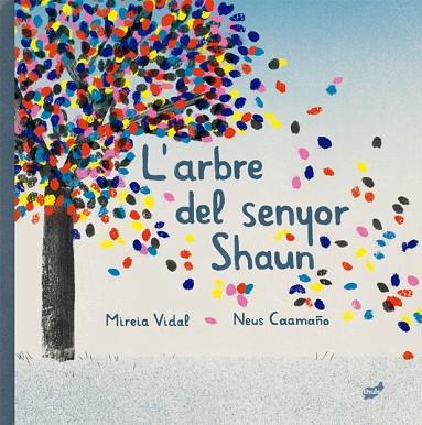 L'ARBRE DEL SENYOR SHAUN | 9788418702297 | VIDAL SÁENZ, MIREIA | Llibres Parcir | Librería Parcir | Librería online de Manresa | Comprar libros en catalán y castellano online