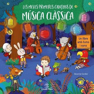 LES MEVES PRIMERES CANÇONS DE MÚSICA CLÀSSICA | 9788491377788 | CORDIER, SEVERINE | Llibres Parcir | Librería Parcir | Librería online de Manresa | Comprar libros en catalán y castellano online