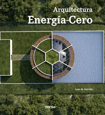 ARQUITECTURA ENERGÍA-CERO | 9788415829546 | INSTITUTO MONSA DE EDICIONES, S.A. | Llibres Parcir | Librería Parcir | Librería online de Manresa | Comprar libros en catalán y castellano online