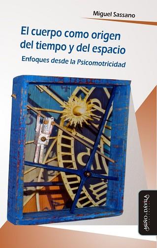CUERPO COMO ORIGEN DEL TIEMPO Y DEL ESPACIO. . ENFOQUES DESDE LA PSICOMOTRICIDAD | PODI125822 | SASSANO  MIGUEL | Llibres Parcir | Librería Parcir | Librería online de Manresa | Comprar libros en catalán y castellano online