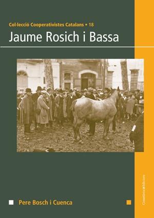 Jaume Rosich i Bassa | 9788415456131 | Pere Bosch i Cuenca | Llibres Parcir | Llibreria Parcir | Llibreria online de Manresa | Comprar llibres en català i castellà online