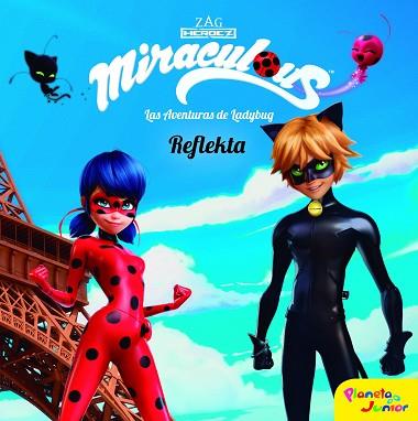 MIRACULOUS. LAS AVENTURAS DE LADYBUG. REFLEKTA | 9788408173427 | PRODIGIOSA-MIRACULOUS | Llibres Parcir | Llibreria Parcir | Llibreria online de Manresa | Comprar llibres en català i castellà online