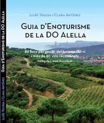 GUIA D'ENOTURISME DE LA DO ALELLA | 9788461730353 | TOLOSA PLANET, LLUÍS/ANTÚNEZ FERRER, CLARA | Llibres Parcir | Librería Parcir | Librería online de Manresa | Comprar libros en catalán y castellano online