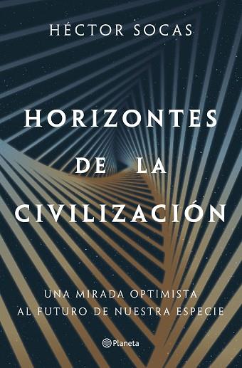 HORIZONTES DE LA CIVILIZACIÓN | 9788408322115 | SOCAS, HÉCTOR | Llibres Parcir | Librería Parcir | Librería online de Manresa | Comprar libros en catalán y castellano online