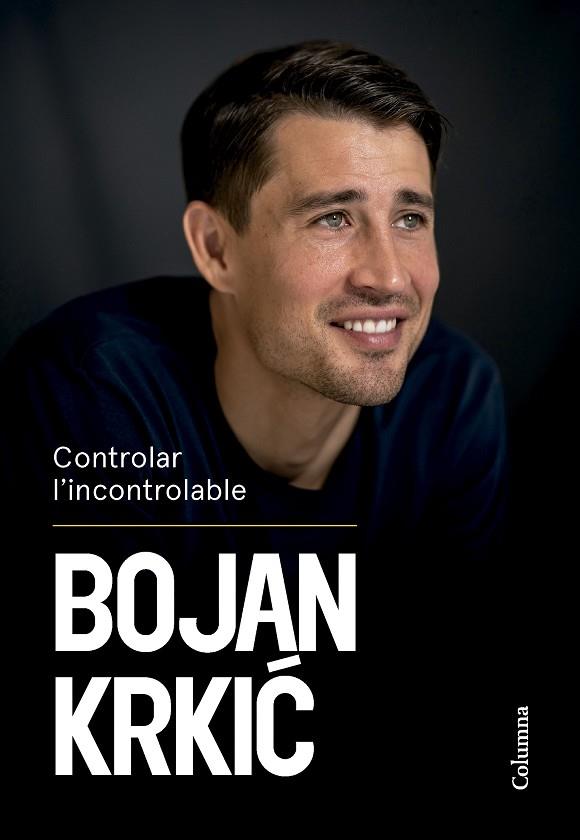CONTROLAR L'INCONTROLABLE | 9788466431750 | KRKIC PÉREZ, BOJAN | Llibres Parcir | Librería Parcir | Librería online de Manresa | Comprar libros en catalán y castellano online
