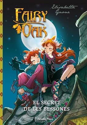 FAIRY OAK. EL SECRET DE LES BESSONES | 9788490572436 | ELISABETTA GNONE | Llibres Parcir | Librería Parcir | Librería online de Manresa | Comprar libros en catalán y castellano online