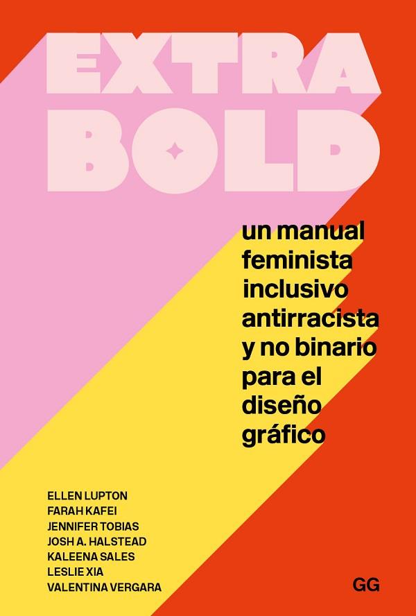 EXTRA BOLD | 9788425233777 | LUPTON, ELLEN/KAFEI, FARAH/TOBIAS, JENNIFER/HALSTEAD, JOSH A./SALES, KALEENA/XIA, LESLIE/VERGARA, VA | Llibres Parcir | Librería Parcir | Librería online de Manresa | Comprar libros en catalán y castellano online