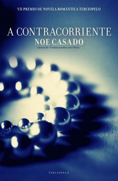 A CONTRACORRIENTE (PREMIO TERCIOPELO) | 9788415410720 | CASADO, NOE | Llibres Parcir | Llibreria Parcir | Llibreria online de Manresa | Comprar llibres en català i castellà online