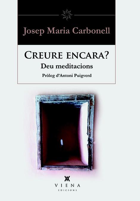 CREURE ENCARA? DEU MEDITACIONS | 9788483308851 | CARBONELL ABELLÓ, JOSEP MARIA | Llibres Parcir | Librería Parcir | Librería online de Manresa | Comprar libros en catalán y castellano online