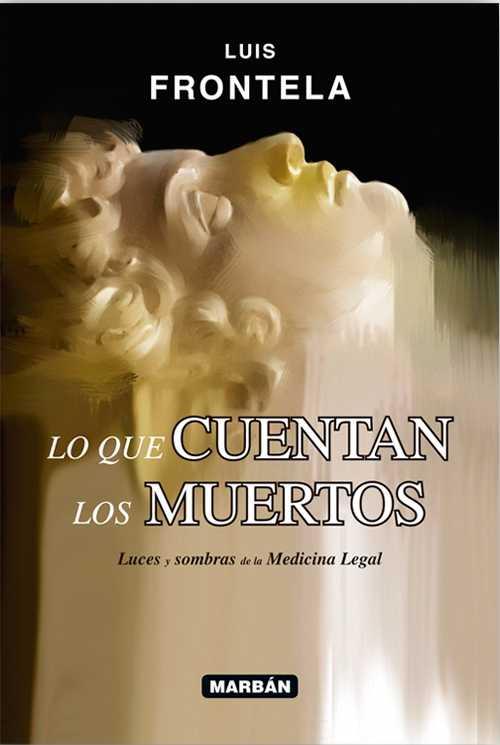 LO QUE CUENTAN LOS MUERTOS | 9788416042234 | FRONTELA, LUIS | Llibres Parcir | Librería Parcir | Librería online de Manresa | Comprar libros en catalán y castellano online