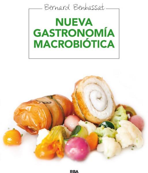 NUEVA GASTRONOMÍA MACROBIÓTICA | 9788415541622 | BENBASSAT, BERNARD | Llibres Parcir | Librería Parcir | Librería online de Manresa | Comprar libros en catalán y castellano online