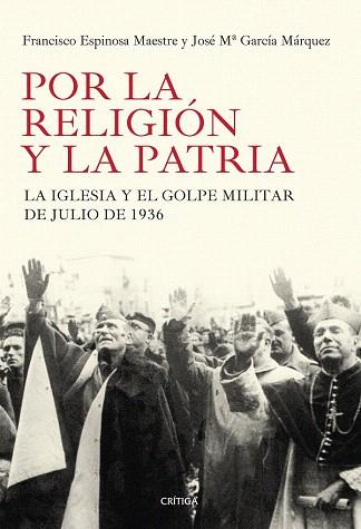 POR LA RELIGIÓN Y LA PATRIA | 9788498927184 | FRANCISCO ESPINOSA MAESTRE/JOSÉ MARÍA GARCÍA MÁRQUEZ | Llibres Parcir | Librería Parcir | Librería online de Manresa | Comprar libros en catalán y castellano online