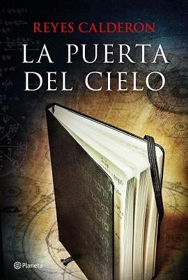 LA PUERTA DEL CIELO | 9788408137207 | REYES CALDERÓN | Llibres Parcir | Librería Parcir | Librería online de Manresa | Comprar libros en catalán y castellano online