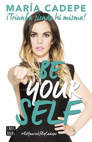 BE YOURSELF | 9788408154150 | MARÍA CADEPE | Llibres Parcir | Librería Parcir | Librería online de Manresa | Comprar libros en catalán y castellano online
