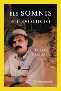 ELS SOMNIS DE L'EVOLUCIO | 9788482644509 | CARBONELL EUDALD | Llibres Parcir | Librería Parcir | Librería online de Manresa | Comprar libros en catalán y castellano online