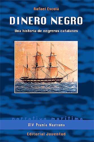 DINERO NEGRO XIV PREMIO NOSTROMO  narrativa maritima | 9788426138200 | RAFAEL ESCOLA | Llibres Parcir | Librería Parcir | Librería online de Manresa | Comprar libros en catalán y castellano online