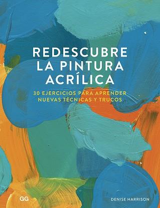 REDESCUBRE LA PINTURA ACRÍLICA | 9788425232114 | HARRISON, DENISE | Llibres Parcir | Librería Parcir | Librería online de Manresa | Comprar libros en catalán y castellano online