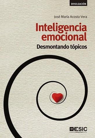 INTELIGENCIA EMOCIONAL | 9788415986584 | ACOSTA VERA, JOSÉ MARÍA | Llibres Parcir | Llibreria Parcir | Llibreria online de Manresa | Comprar llibres en català i castellà online