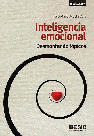 INTELIGENCIA EMOCIONAL | 9788415986584 | ACOSTA VERA, JOSÉ MARÍA | Llibres Parcir | Librería Parcir | Librería online de Manresa | Comprar libros en catalán y castellano online