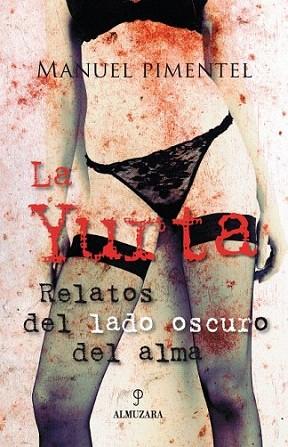 LA YURTA RELATOS DEL LADO OSCURO DEL ALMA | 9788496416000 | PIMENTEL MANUEL | Llibres Parcir | Llibreria Parcir | Llibreria online de Manresa | Comprar llibres en català i castellà online