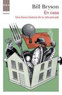 EN CASA UNA BREVE HISTORIA DE LA VIDA PRIVADA | 9788490060940 | BRYSON BILL | Llibres Parcir | Librería Parcir | Librería online de Manresa | Comprar libros en catalán y castellano online