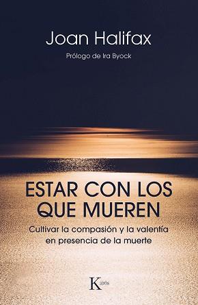 ESTAR CON LOS QUE MUEREN | 9788499886671 | HALIFAX, JOAN | Llibres Parcir | Llibreria Parcir | Llibreria online de Manresa | Comprar llibres en català i castellà online