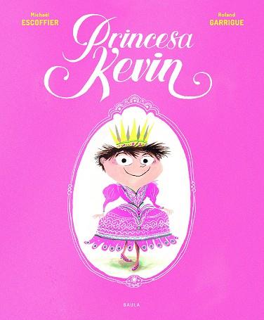 PRINCESA KEVIN | 9788447940301 | ESCOFFIER, MICHAËL | Llibres Parcir | Librería Parcir | Librería online de Manresa | Comprar libros en catalán y castellano online
