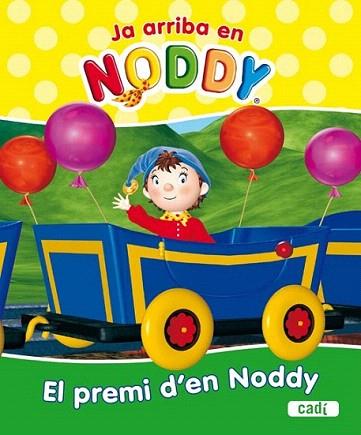 JA ARRIBA EN NODDY EL PREMI D' EN NODDY tela album ilustrat | 9788447460700 | Llibres Parcir | Librería Parcir | Librería online de Manresa | Comprar libros en catalán y castellano online