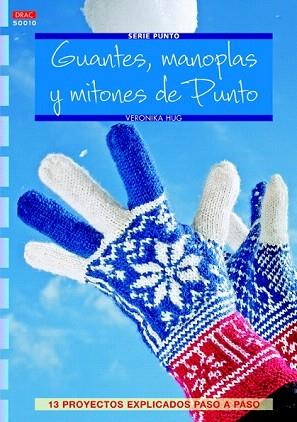 GUANTES, MANOPLAS Y MITONES DE PUNTO | 9788498743616 | HUG, VERONIKA | Llibres Parcir | Llibreria Parcir | Llibreria online de Manresa | Comprar llibres en català i castellà online