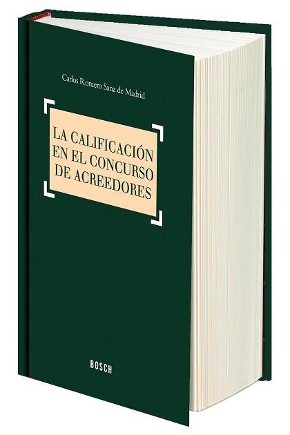 LA CALIFICACIÓN EN EL CONCURSO DE ACREEDORES | 9788416018963 | ROMERO SANZ DE MADRID, CARLOS | Llibres Parcir | Llibreria Parcir | Llibreria online de Manresa | Comprar llibres en català i castellà online