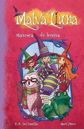 MASCOTA DE BRUIXA (MALVA LLUNA NÚM.3) | 9788448833381 | DEL CASTILLO,E.B./PEREZ,MONI | Llibres Parcir | Llibreria Parcir | Llibreria online de Manresa | Comprar llibres en català i castellà online