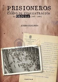 PRISIONEROS CAMPO CONCENTRACION ORUÑA 1937 1939 | 9788498433326 | EGIGUREB JOSEBA | Llibres Parcir | Llibreria Parcir | Llibreria online de Manresa | Comprar llibres en català i castellà online
