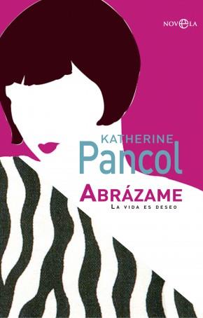 ABRÁZAME | 9788499706863 | KATHERINE PANCOL | Llibres Parcir | Librería Parcir | Librería online de Manresa | Comprar libros en catalán y castellano online