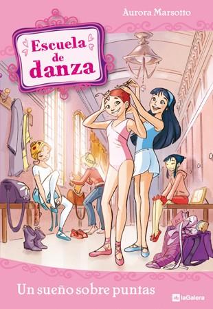 ESCUELA DE DANZA 1. UN SUEÑO SOBRE PUNTAS | 9788424633950 | MARSOTTO, AURORA | Llibres Parcir | Llibreria Parcir | Llibreria online de Manresa | Comprar llibres en català i castellà online