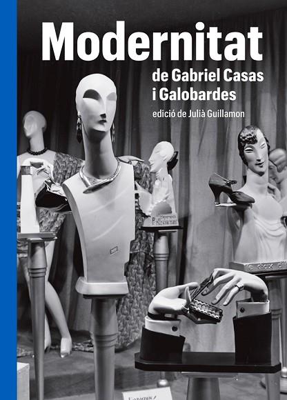 MODERNITAT DE GABRIEL CASAS Y GALOBARDES | 9788419075000 | GUILLAMON, JULIÀ (ED.) | Llibres Parcir | Llibreria Parcir | Llibreria online de Manresa | Comprar llibres en català i castellà online