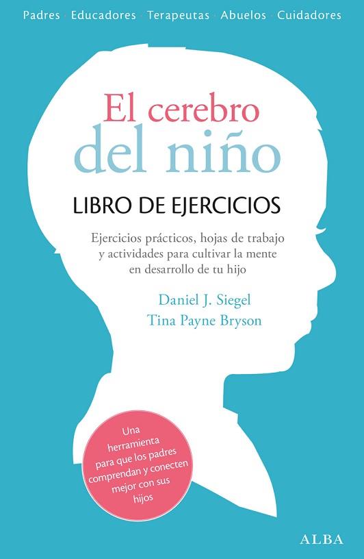 EL CEREBRO DEL NIÑO. LIBRO DE EJERCICIOS | 9788490651780 | SIEGEL, DANIEL J./PAYNE BRYSON, TINA | Llibres Parcir | Llibreria Parcir | Llibreria online de Manresa | Comprar llibres en català i castellà online