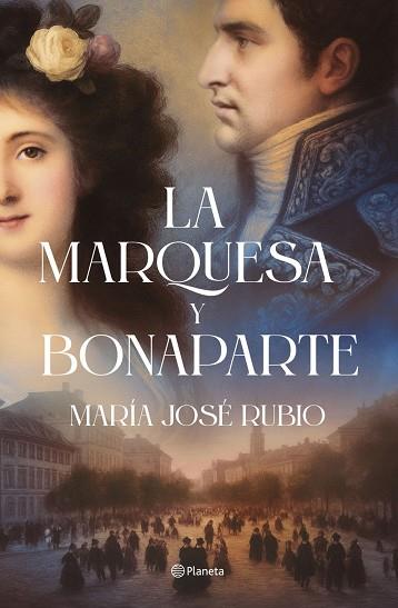 LA MARQUESA Y BONAPARTE | 9788408313724 | , MARÍA JOSÉ RUBIO / RUBIO, MARÍA JOSÉ | Llibres Parcir | Librería Parcir | Librería online de Manresa | Comprar libros en catalán y castellano online