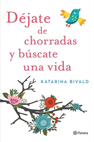 DÉJATE DE CHORRADAS Y BÚSCATE UNA VIDA | 9788408151470 | KATARINA BIVALD | Llibres Parcir | Llibreria Parcir | Llibreria online de Manresa | Comprar llibres en català i castellà online