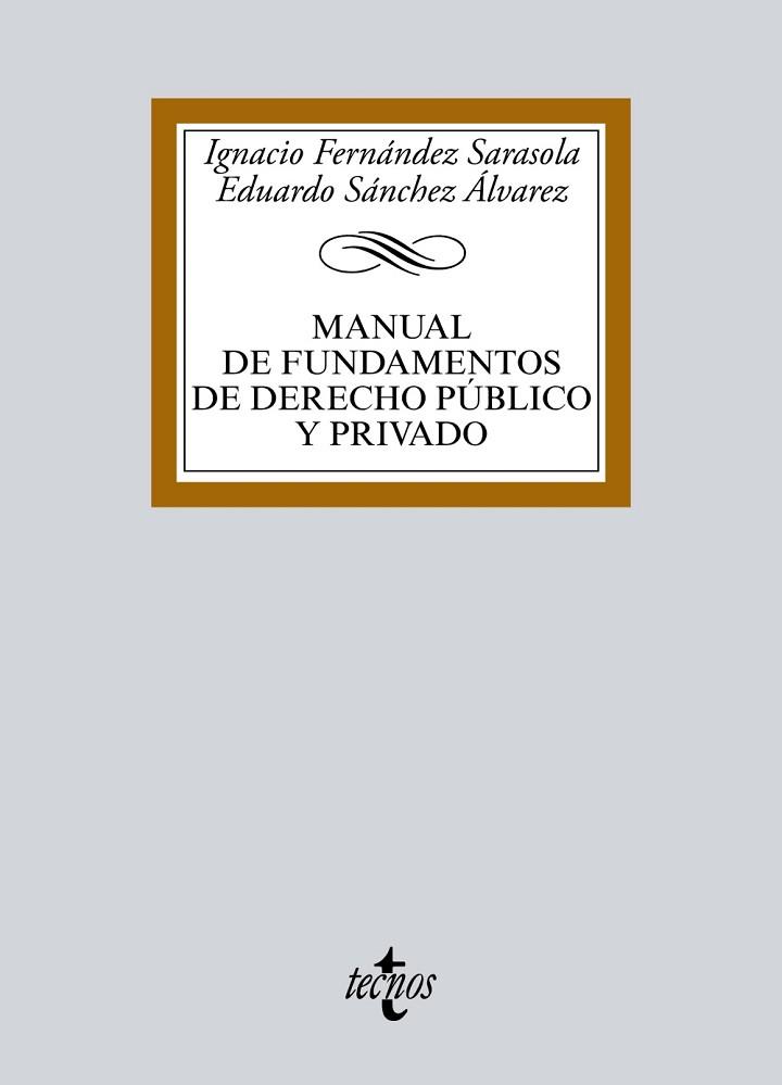 MANUAL DE FUNDAMENTOS DE DERECHO PúBLICO Y PRIVADO | 9788430970766 | FERNáNDEZ SARASOLA, IGNACIO / SáNCHEZ ÁLVAREZ, EDUARDO | Llibres Parcir | Llibreria Parcir | Llibreria online de Manresa | Comprar llibres en català i castellà online