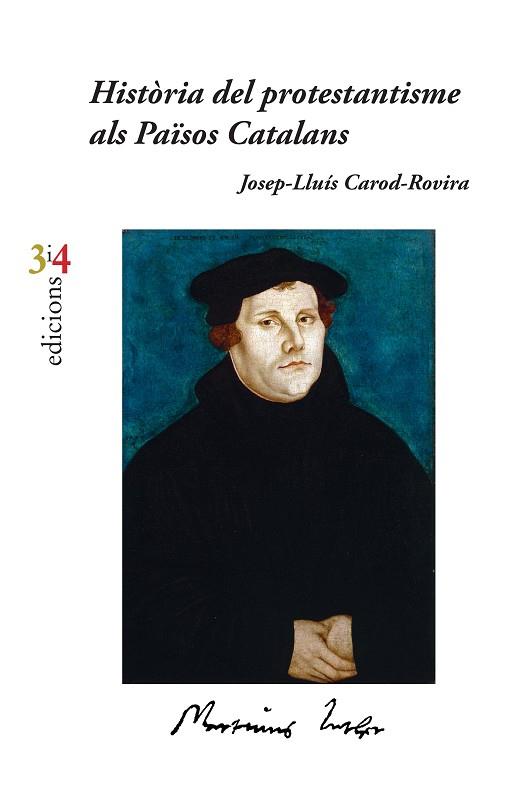 HISTÒRIA DEL PROTESTANTISME ALS PAÏSOS CATALANS | 9788416789023 | CAROD-ROVIRA, JOSEP-LLUÍS | Llibres Parcir | Llibreria Parcir | Llibreria online de Manresa | Comprar llibres en català i castellà online