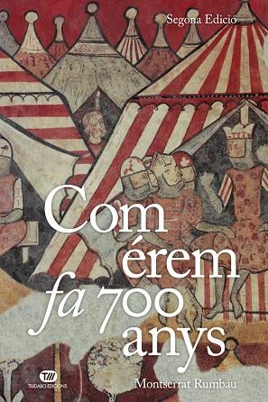 COM ÉREM FA 700 ANYS | 9788413479774 | RUMBAU, MONTSERRAT | Llibres Parcir | Llibreria Parcir | Llibreria online de Manresa | Comprar llibres en català i castellà online