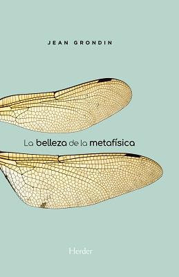 BELLEZA DE LA METAFÍSICA, LA | 9788425446146 | GRONDIN, JEAN | Llibres Parcir | Llibreria Parcir | Llibreria online de Manresa | Comprar llibres en català i castellà online