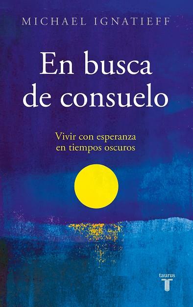 EN BUSCA DE CONSUELO | 9788430625840 | IGNATIEFF, MICHAEL | Llibres Parcir | Librería Parcir | Librería online de Manresa | Comprar libros en catalán y castellano online